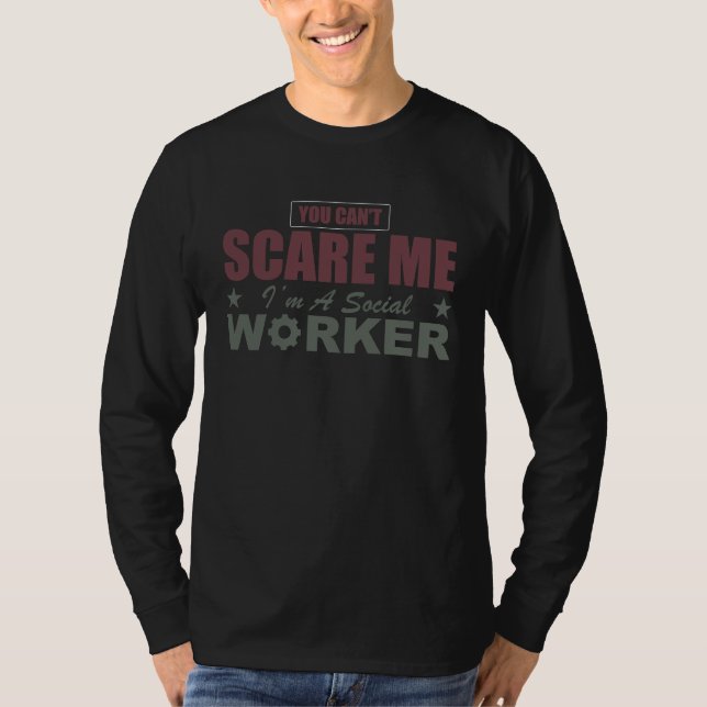 You cant scare me im social worker T-Shirt (Vorderseite)