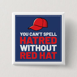 You Can't Spell Hatred Without Red Hat Button
