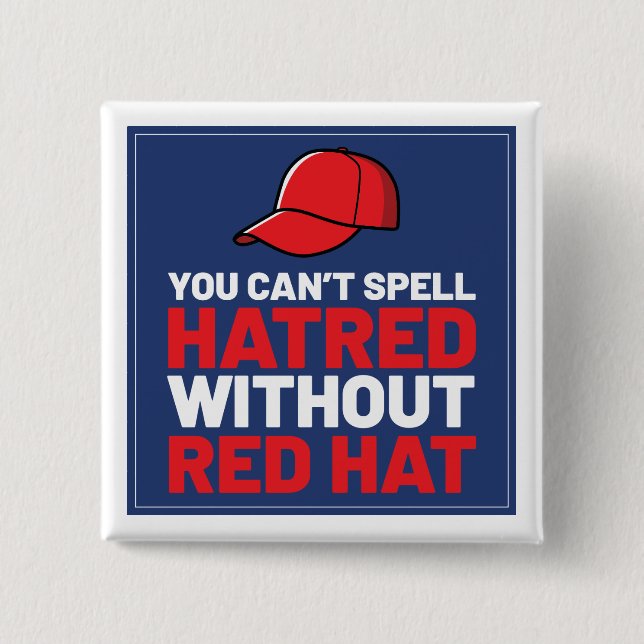 You Can't Spell Hatred Without Red Hat Button (Vorderseite)