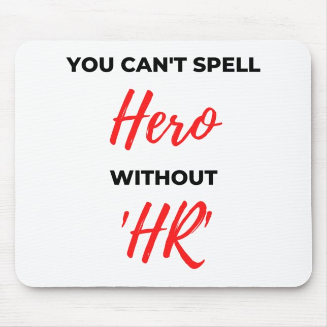 You Can't Spell Hero Without 'HR' 2 Mousepad (Vorne)