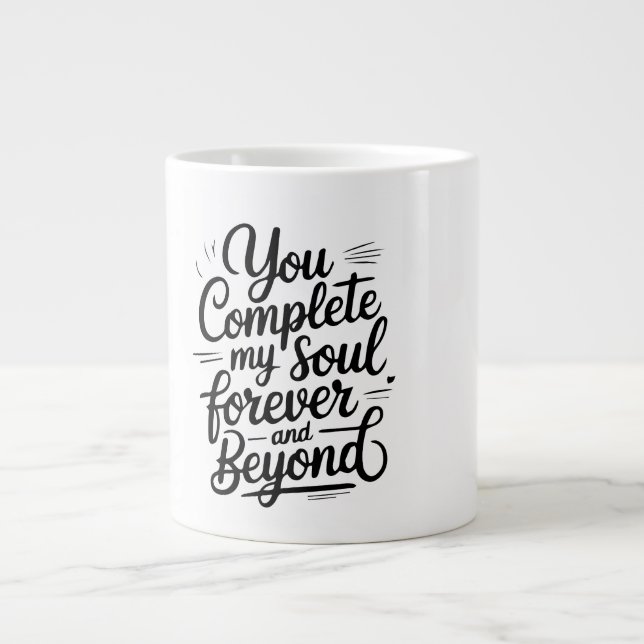 You Complete My Soul – Forever & Beyond Love Quote Jumbo-Tasse (Vorderseite)