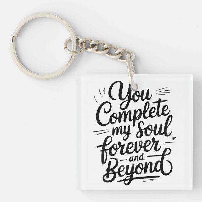 You Complete My Soul – Forever & Beyond Love Quote Schlüsselanhänger (Vorderseite)