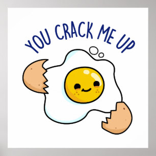 You Crack Me Up Funny Egg Pun Poster
