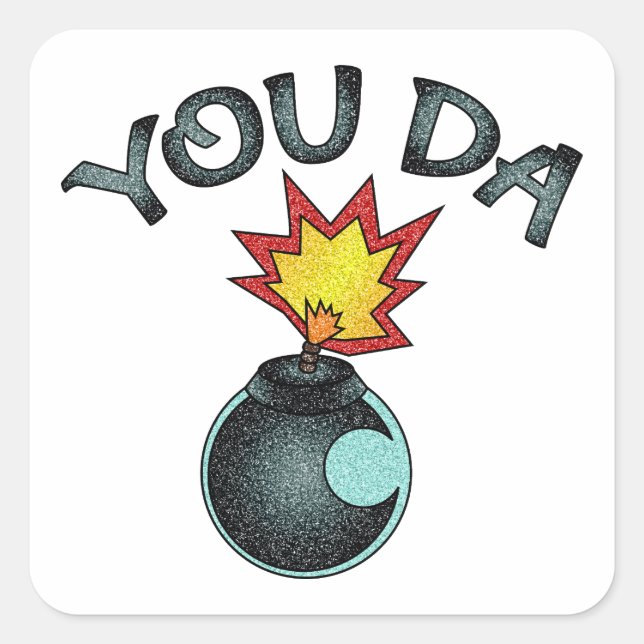 You Da Glitzer Bomb Quadratischer Aufkleber (Vorderseite)