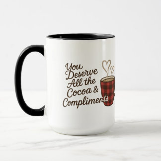 You Deserve All the Cocoa & Compliments Custom Tasse