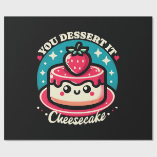 You Dessert It - Käsekuchen Kawaii Geschenkpapier