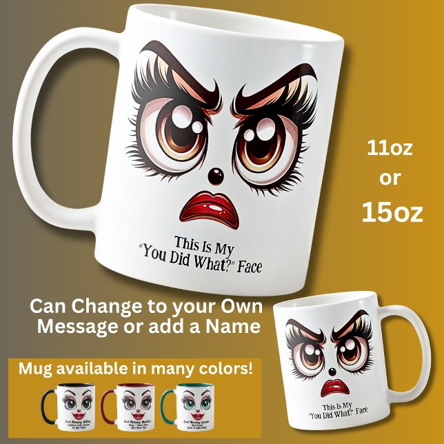 You Did What? Fabulous Eyes Funny Face Kaffeetasse (Von Creator hochgeladen)