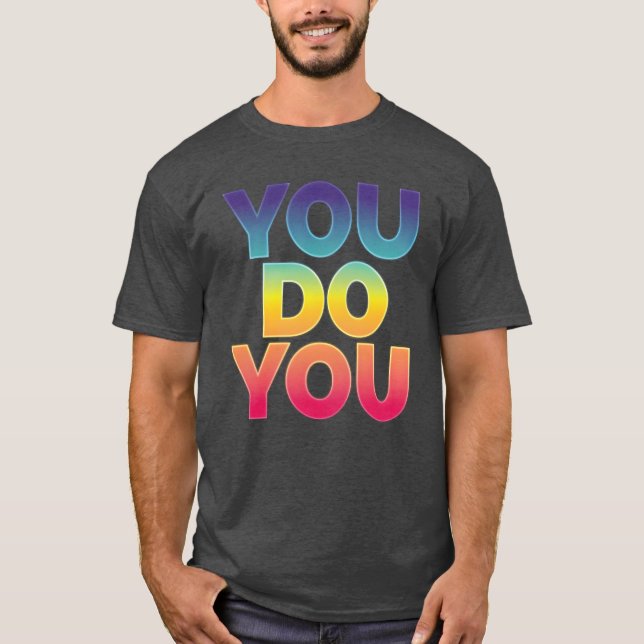 You Do You gift T-Shirt (Vorderseite)