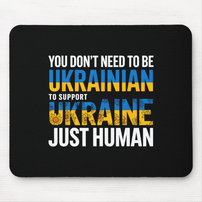 You Don’t Need To Be Ukrainian To Support Ukraine  Mousepad (Vorne)