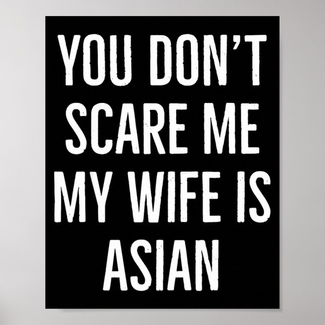You Don't E Me My Wife Is Asian Funny Wife Birthda Poster (Vorne)