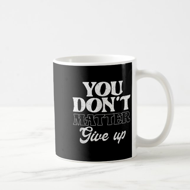 You Don't Give Up _ Insration Motivation  Kaffeetasse (Rechts)
