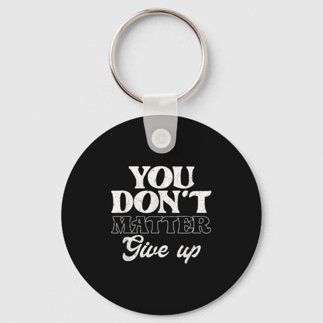 You Don't Give Up _ Insration Motivation  Schlüsselanhänger (Vorderseite)