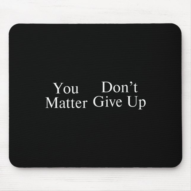 You Don't Give Up  Mousepad (Vorne)
