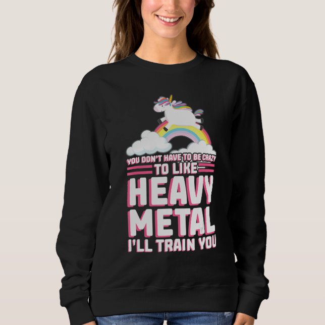you don't have to be crazy heavy metal music festi sweatshirt (Vorderseite)