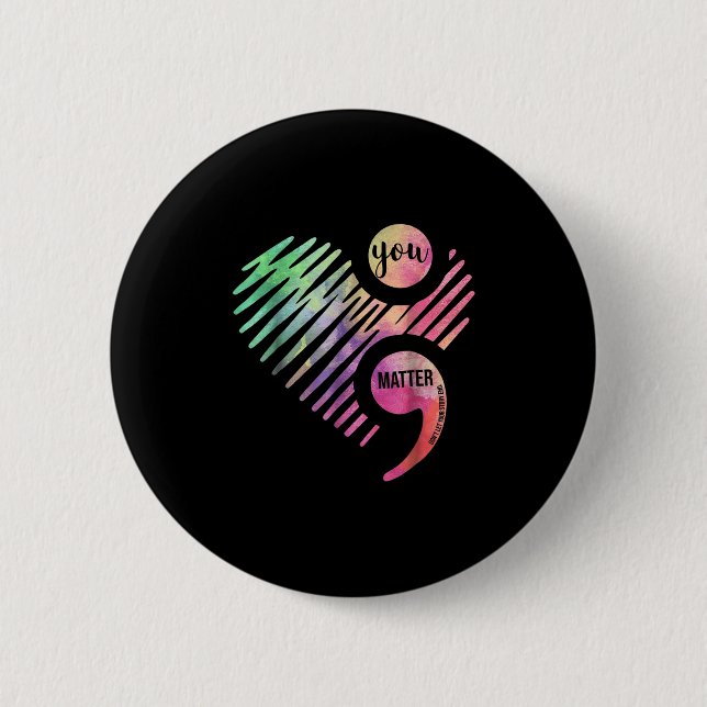 You Don't Let Your Story End Semicolon  Button (Vorderseite)
