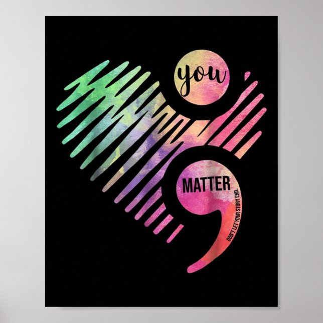 You Don't Let Your Story End Semicolon  Poster (Vorne)