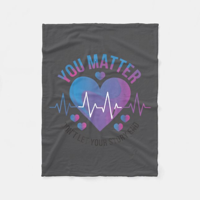 You Don't Let Your Story End Suicide Prevention  Fleecedecke (Vorderseite)
