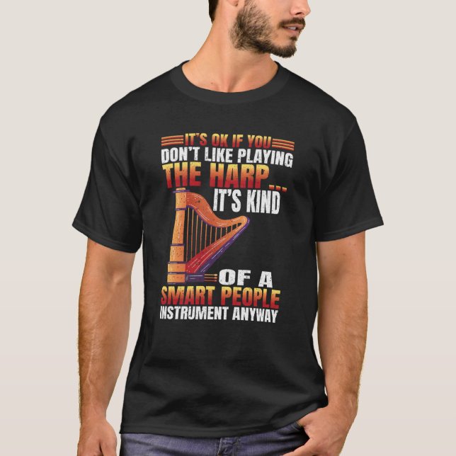 You dont Like playing Harp  3 T-Shirt (Vorderseite)