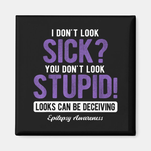 You Don't Look Stud Elepsy Awareness  Magnet (Vorne)