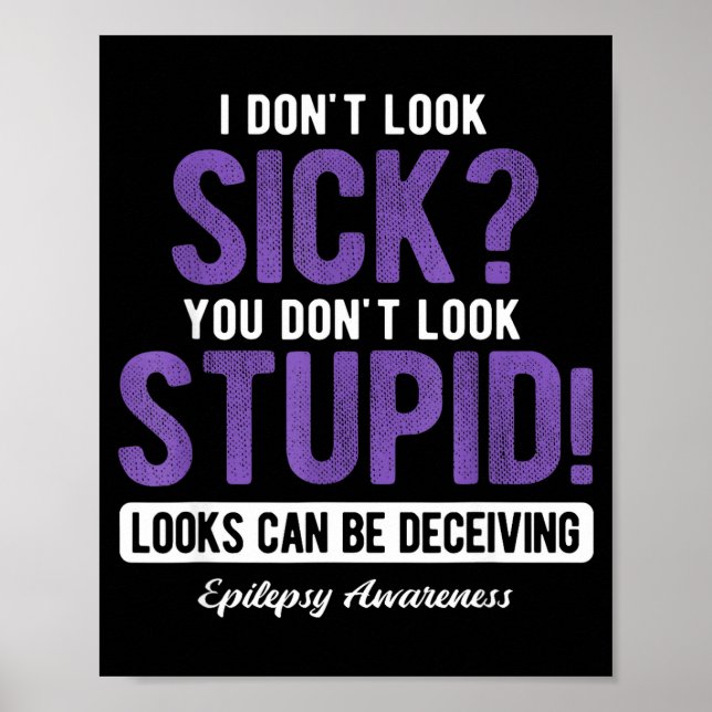 You Don't Look Stud Elepsy Awareness  Poster (Vorne)