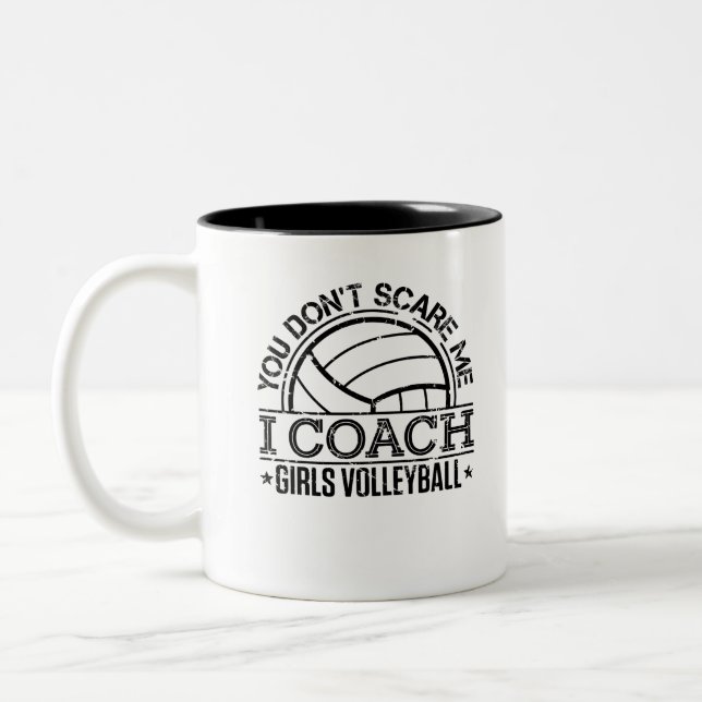 You Don't Scare Me I Coach Girls Volleyball Zweifarbige Tasse (Links)