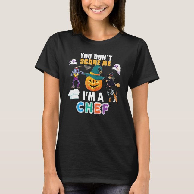 You Don't Scare Me I'm A Chef Can't Halloween Pump T-Shirt (Vorderseite)