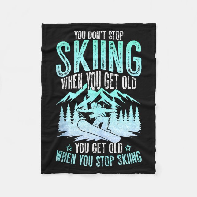 You Dont Stop Skiing When You Get Old Funny Skier  Fleecedecke (Vorderseite)