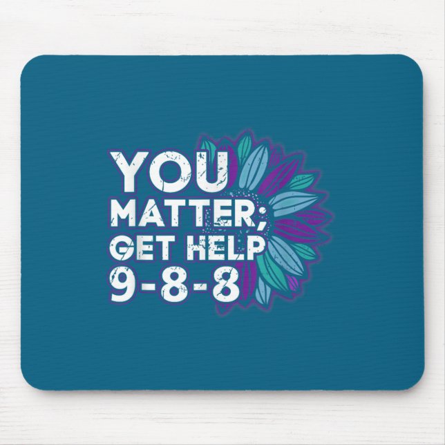 You Get Help Suicide Prevention The 988 Lifeline  Mousepad (Vorne)