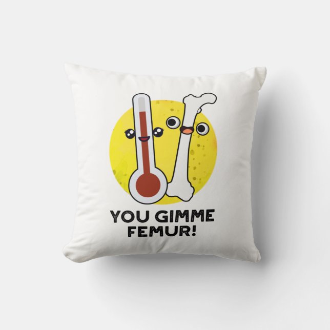 You Gimme Femur Funny Song Bone Puff Kissen (Vorderseite)