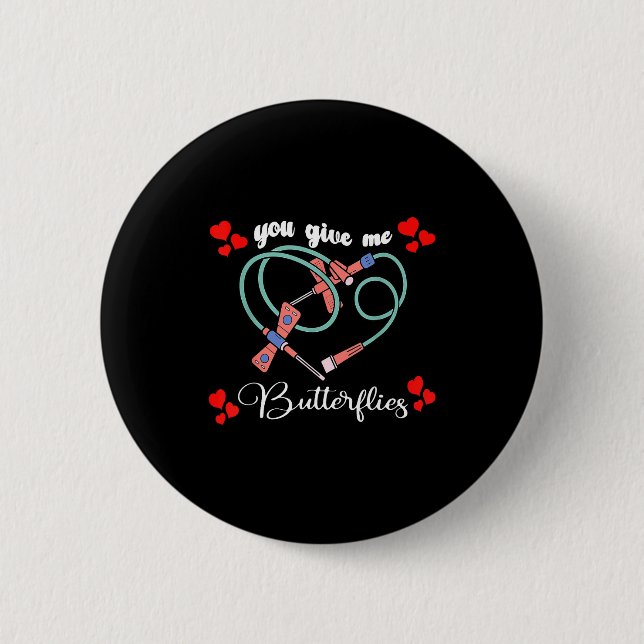 You Give Me Butterflies Phlebotomist Pbt Valentine Button (Vorderseite)
