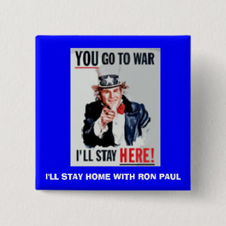 you_go, BLEIBE ich ZUHAUSE MIT RON PAUL Button