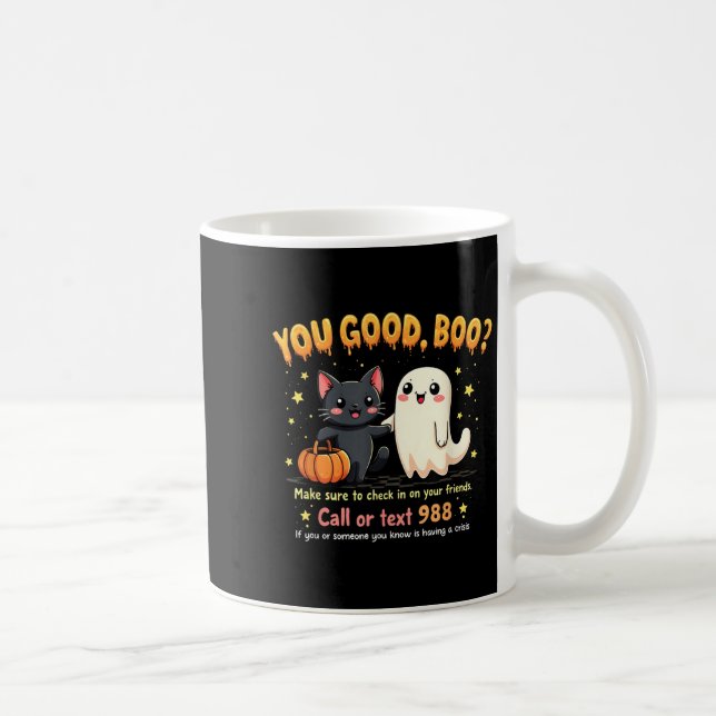 You Good, Boo_ Suicide Prevention Mental Health Ha Kaffeetasse (Rechts)