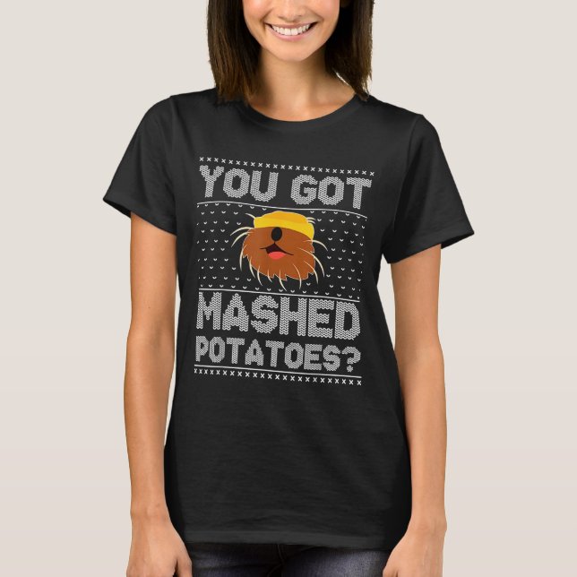 You Got Mashed Tatoes Ugly Christmas  T-Shirt (Vorderseite)