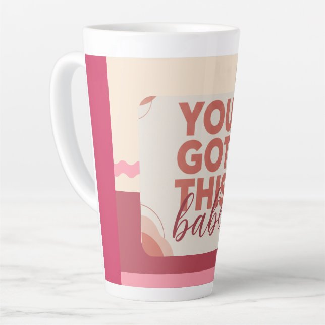You got this babe for your Love Milchtasse (Linke Ecke)