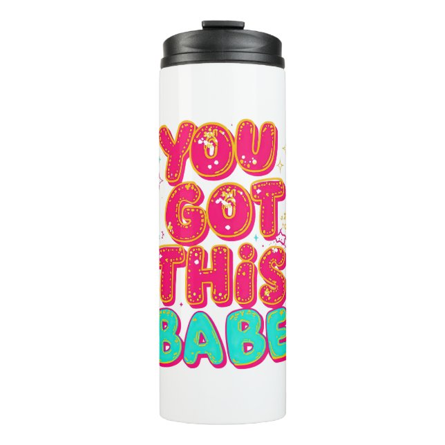"You Got This Babe" Pink Sparkle Typography Thermosbecher (Vorderseite)