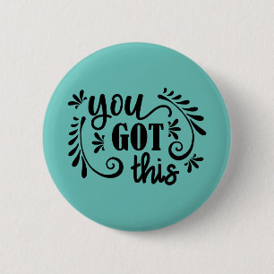 You Got This Button