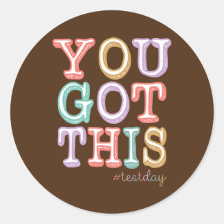 You Got This For Teacher Motivational Testing Day Runder Aufkleber