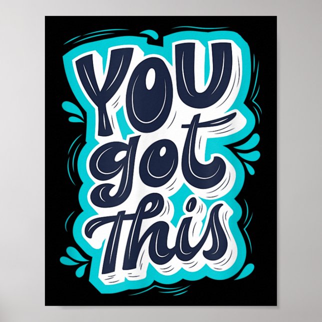 You Got This Insrational Motivational Quote Saying Poster (Vorne)