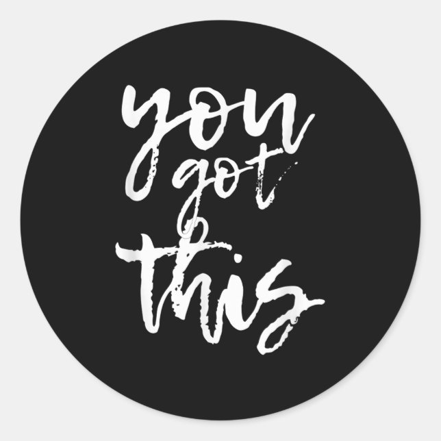 You Got This Motivational And Sitive  Runder Aufkleber (Vorderseite)