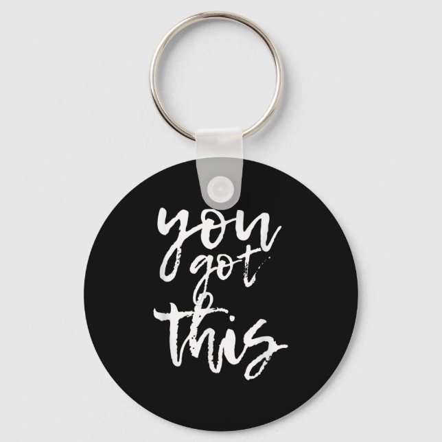 You Got This Motivational And Sitive  Schlüsselanhänger (Vorderseite)