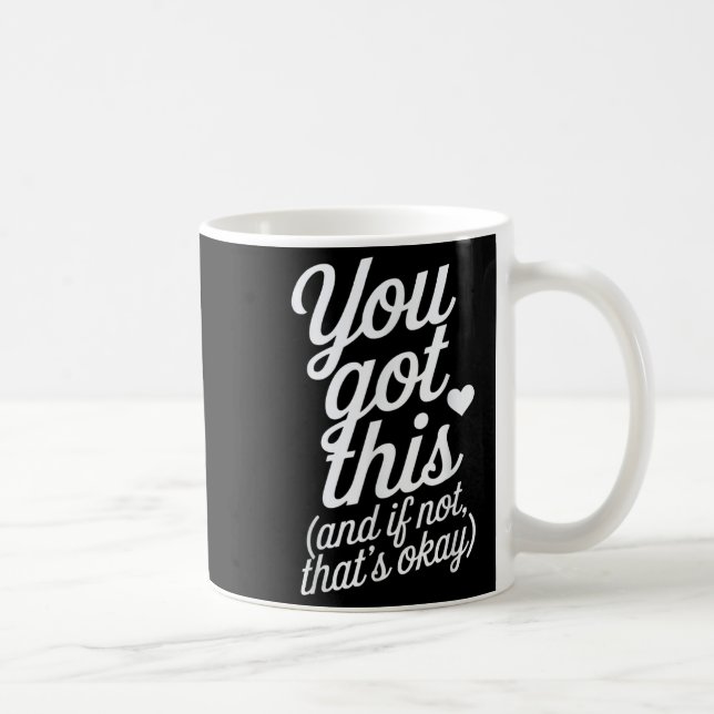 You Got This Motivational Quote Design  Kaffeetasse (Rechts)