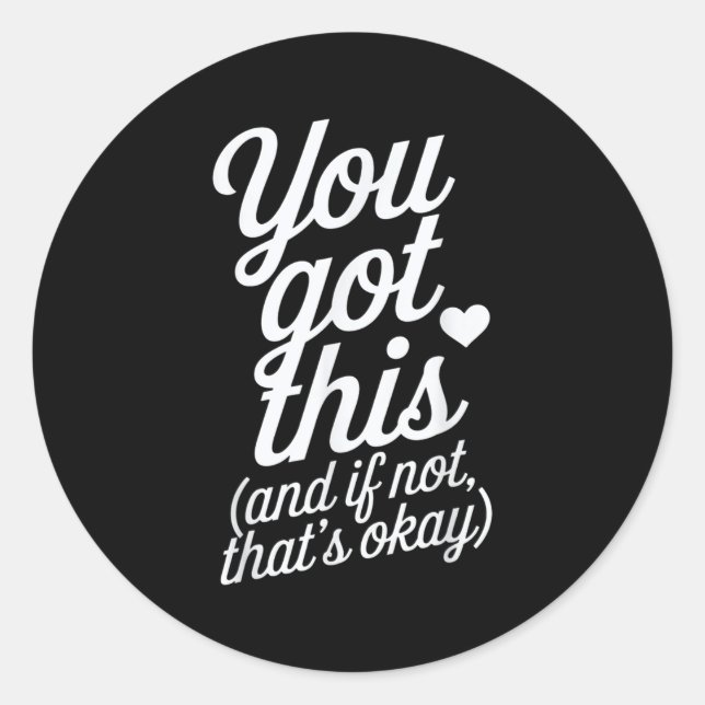 You Got This Motivational Quote Design  Runder Aufkleber (Vorderseite)