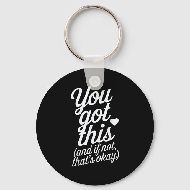 You Got This Motivational Quote Design  Schlüsselanhänger (Vorderseite)