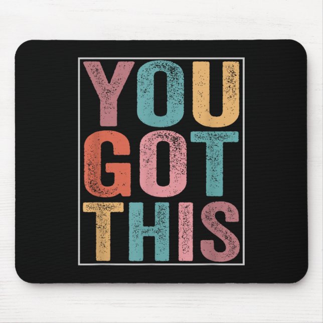 You Got This Motivational Testing Day Design For T Mousepad (Vorne)