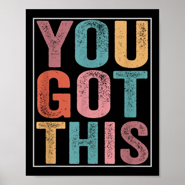 You Got This Motivational Testing Day Design For T Poster (Vorne)