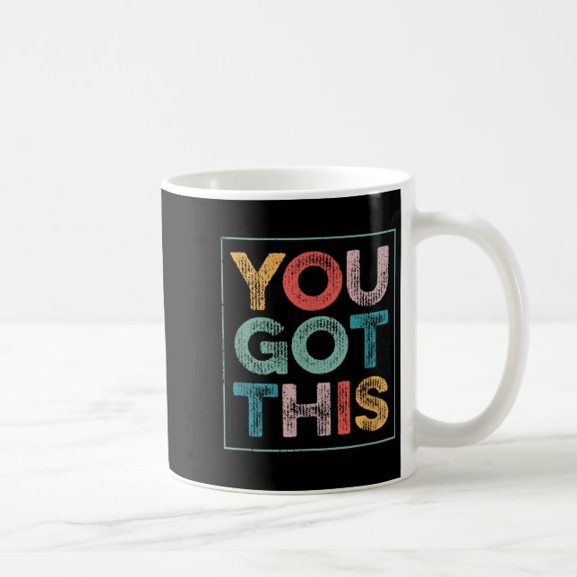 You Got This Saying Cool Motivational Quote  Kaffeetasse (Rechts)