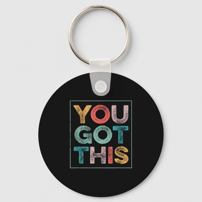 You Got This Saying Cool Motivational Quote  Schlüsselanhänger (Vorderseite)