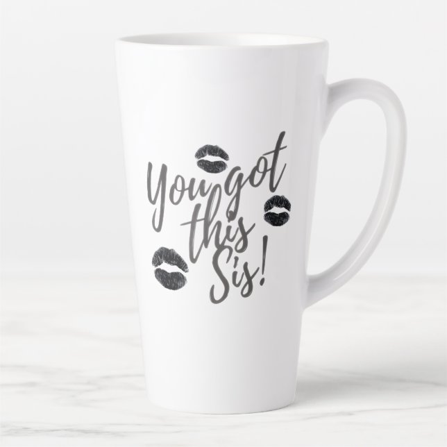 You Got This Sis Latte Mug Milchtasse (Rechts)