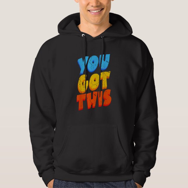 You Got This Strong Confidence Motivation Motivati Hoodie (Vorderseite)