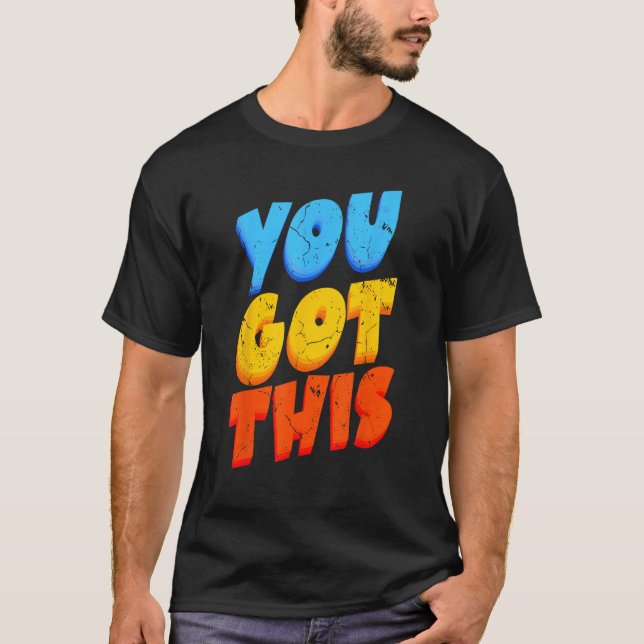 You Got This Strong Confidence Motivation Motivati T-Shirt (Vorderseite)